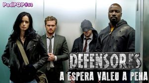 Os Defensores Netflix série da Netflix Jessica Jones Luke Cage Demolidor Punho de Ferro Claire Temple Tentáculo podcast sobre série série de TV série da Netflix