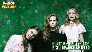 Sharp Objects Amy Adams Globo de Ouro Gillian Flynn série HBO série premiada Patrícia Clarkson série premiada